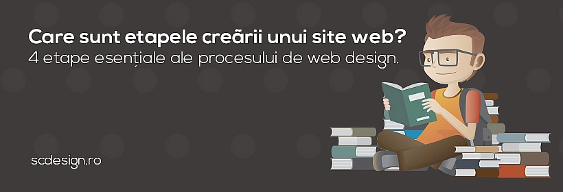 Care sunt etapele crearii unui site web? 4 etape esentiale ale procesului de web design