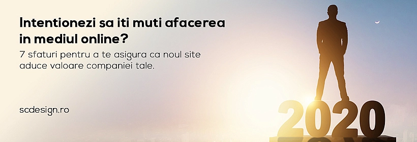 Intentionezi sa iti muti afacerea in mediul online? 7 sfaturi pentru a te asigura ca noul site aduce valoare companiei tale. 